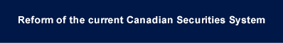Reform of the current Canadian Securities System